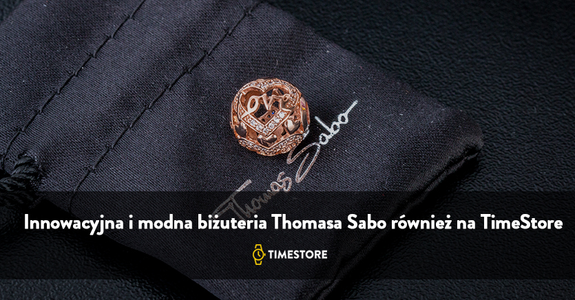 Innowacyjna i modna biżuteria Thomasa Sabo również na TimeStore